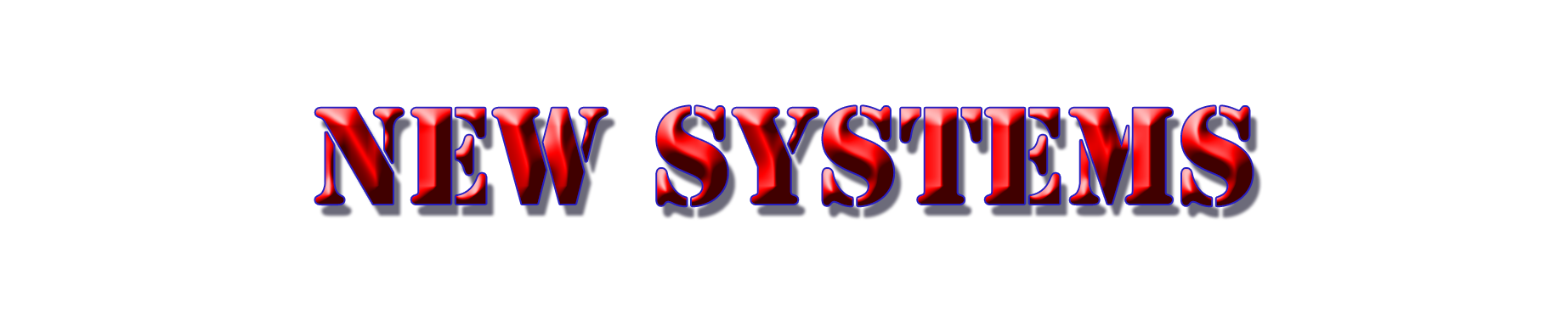 New Systems